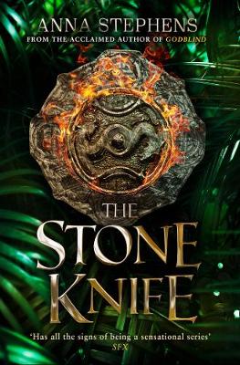 The Stone Knife by Anna Stephens