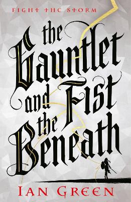 The Gauntlet and the Fist Beneath by Ian Green
